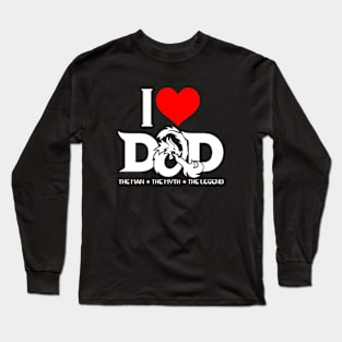 I LOVE DAD (D&D) - DAD THE MAN THE MYTH THE LEGEND Long Sleeve T-Shirt